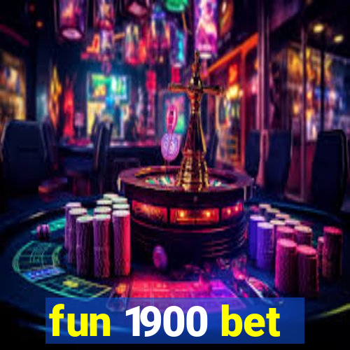 fun 1900 bet